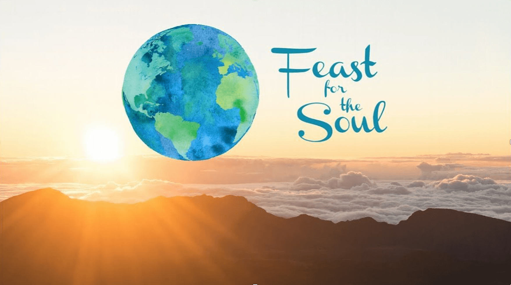 17th Annual Feast for the Soul Global Meditation